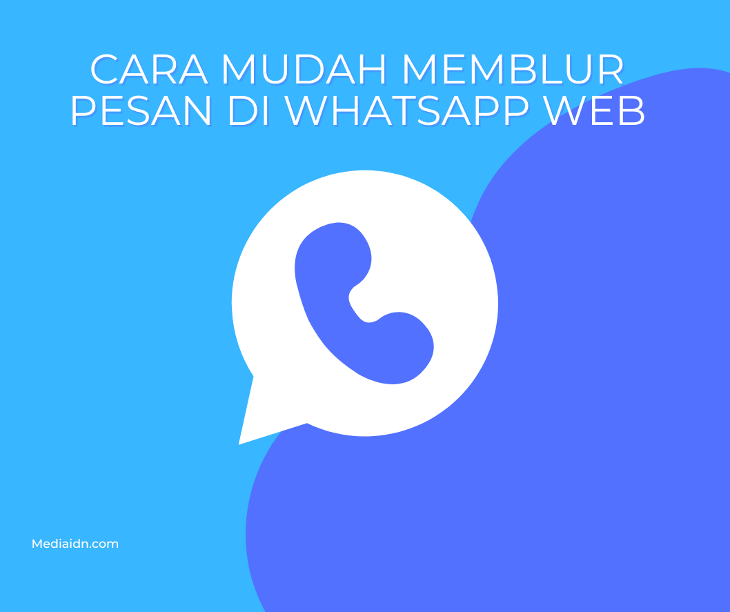 Cara Mudah Memblur Pesan di WhatsApp Web