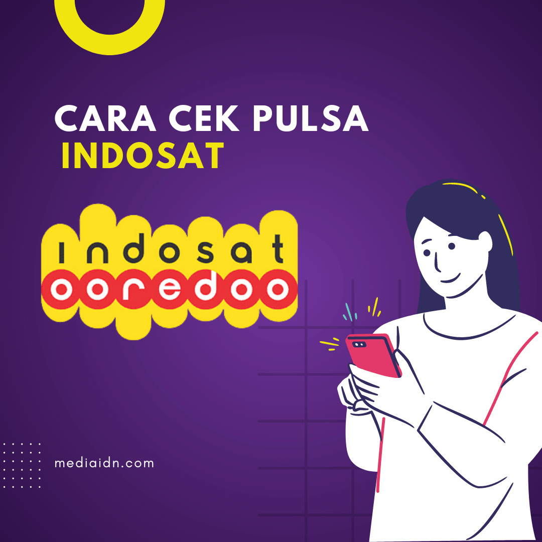 Cara Mudah dan Praktis Cek Pulsa Indosat