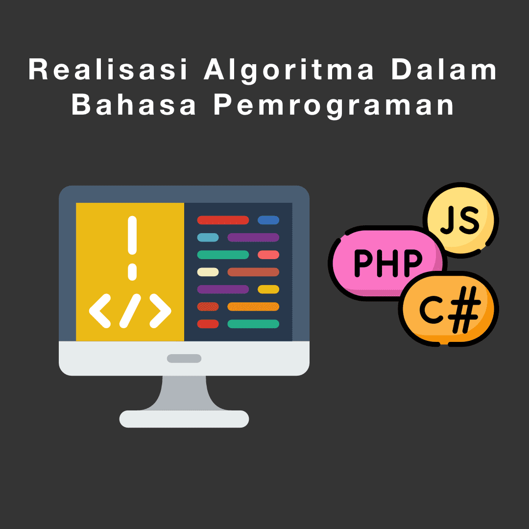 Realisasi Algoritma Dalam Bahasa Pemrograman